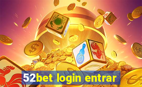 52bet login entrar